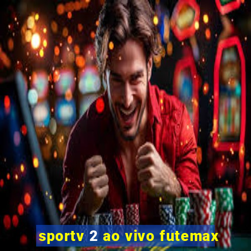 sportv 2 ao vivo futemax